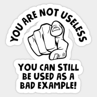 You Are Not Useless Sticker